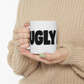 Ugly Mug Ceramic Coffee Cup – Funny Bold Text 11oz & 15oz